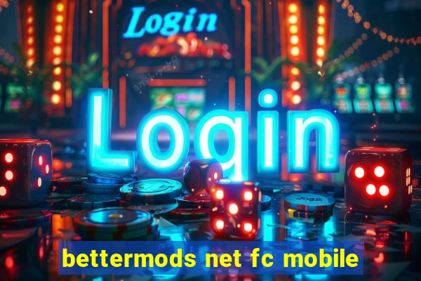 bettermods net fc mobile